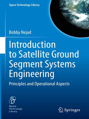 cover image of Introduction to Satellite Ground Segment Systems Engineering